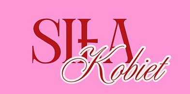 Siła Kobiet – inicjatywa, której brakowało w mieście-44811