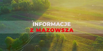 Informacje z Mazowsza